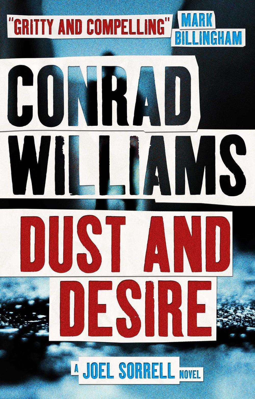 Dust and Desire (A Joel Sorrell Novel) by Conrad Williams - ISBN: 9781783295630