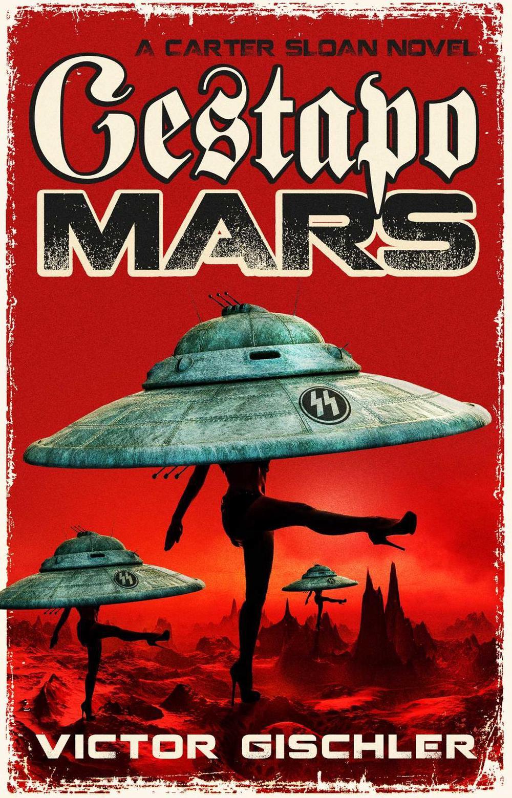 Gestapo Mars by Victor Gischler - ISBN: 9781783297351