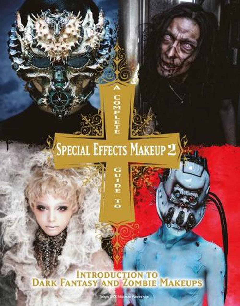 Complete Guide to Special Effects Makeup  2, 9781783297894