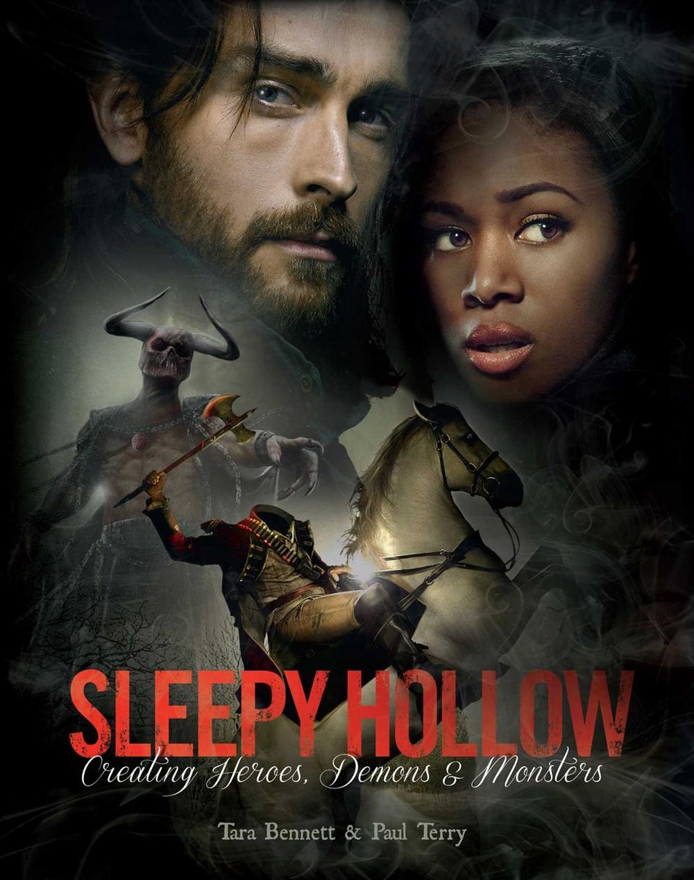 Sleepy Hollow: Creating Heroes, Demons and Monsters by Tara Bennett - ISBN: 9781783298372