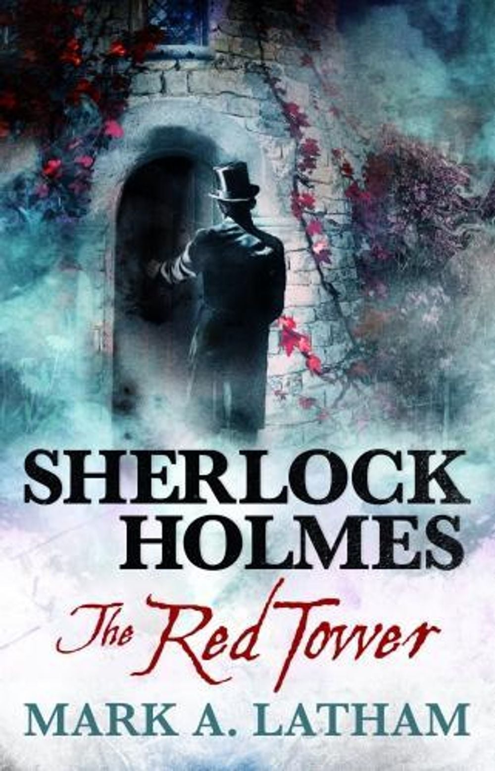 Sherlock Holmes - The Red Tower by Mark A. Latham - ISBN: 9781783298686