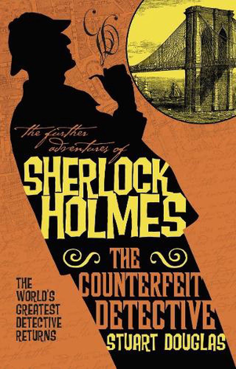 The Further Adventures of Sherlock Holmes - The Counterfeit Detective by Stuart Douglas - ISBN: 9781783299256