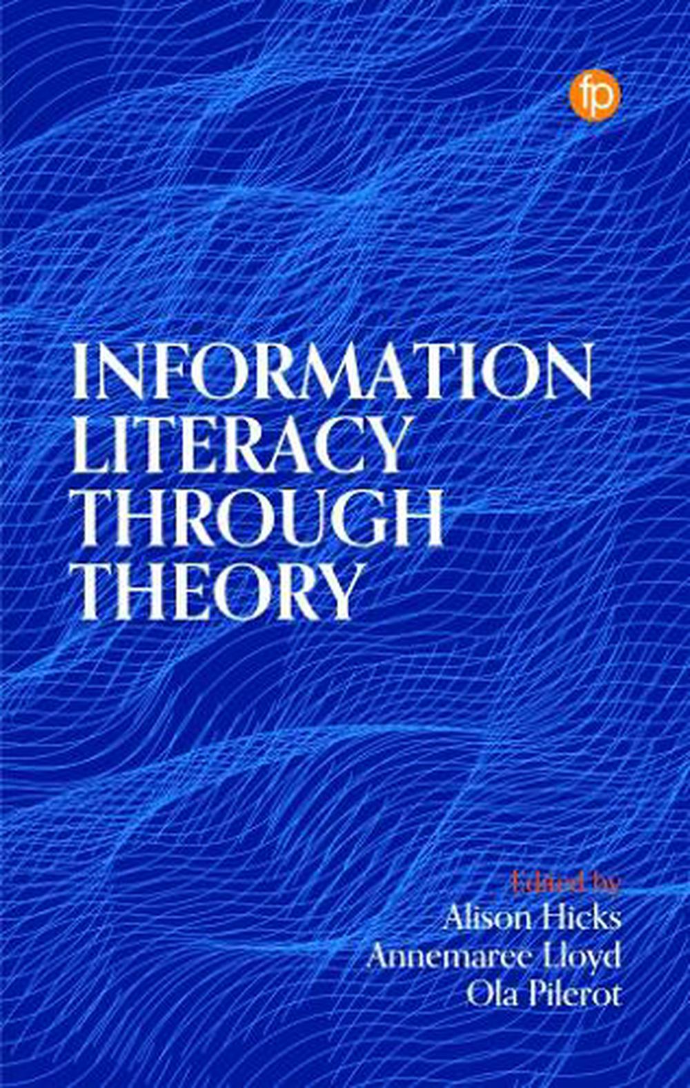 Information Literacy Through Theory, 9781783305896