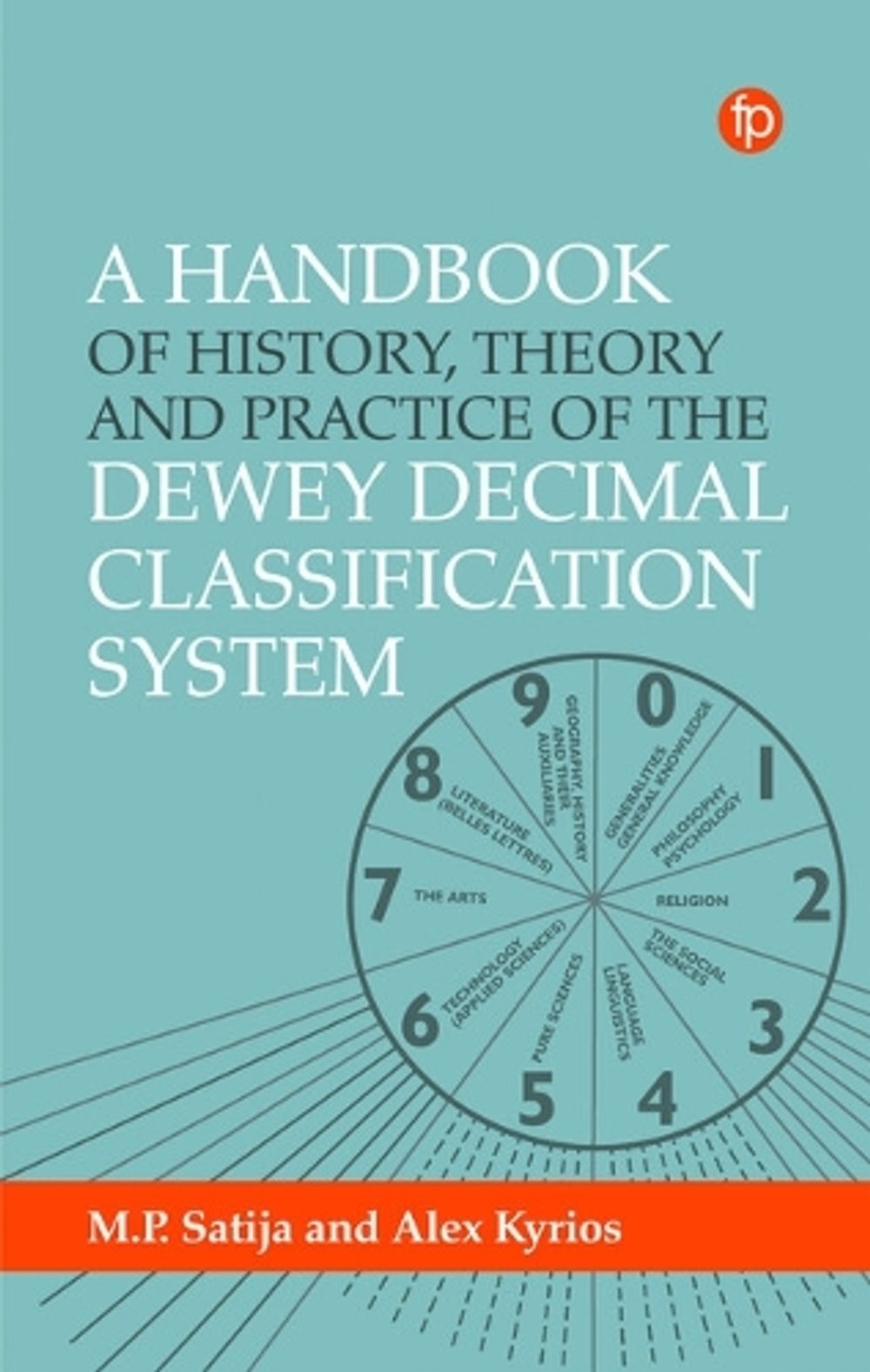 A Handbook of History, Theory and Practice of the Dewey Decimal Classification System by Alex Kyrios - ISBN: 9781783306107