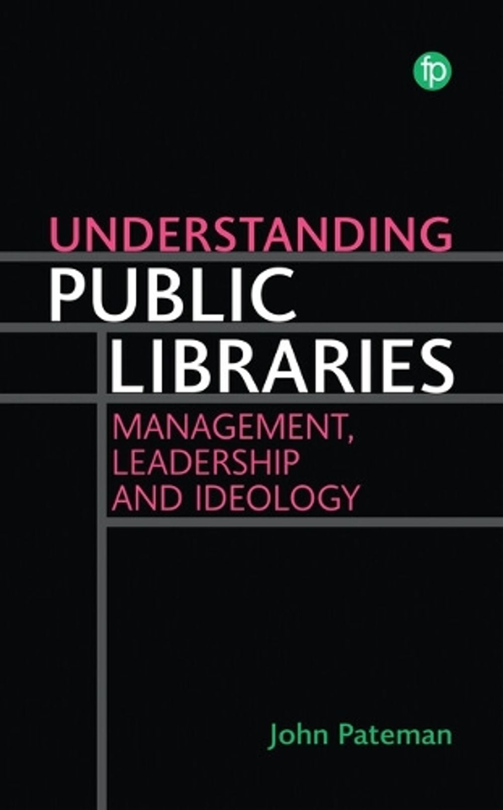 Understanding Public Libraries by John Pateman, Hardcover ...