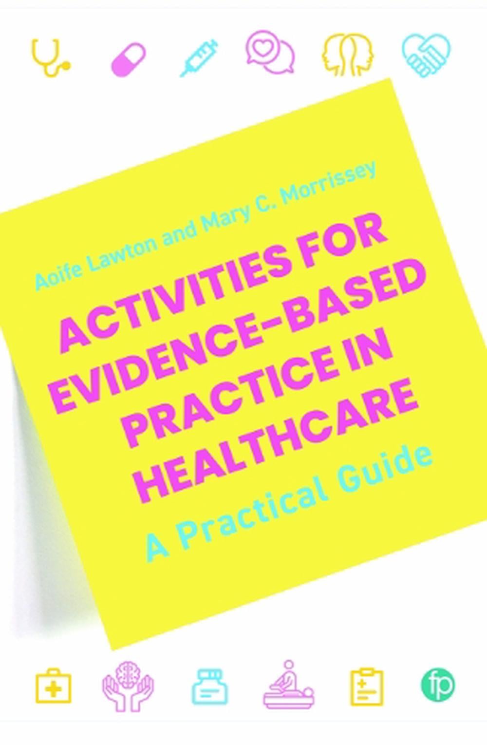 Activities for Evidence-based Practice in Healthcare by Aoife Lawton - ISBN: 9781783307807