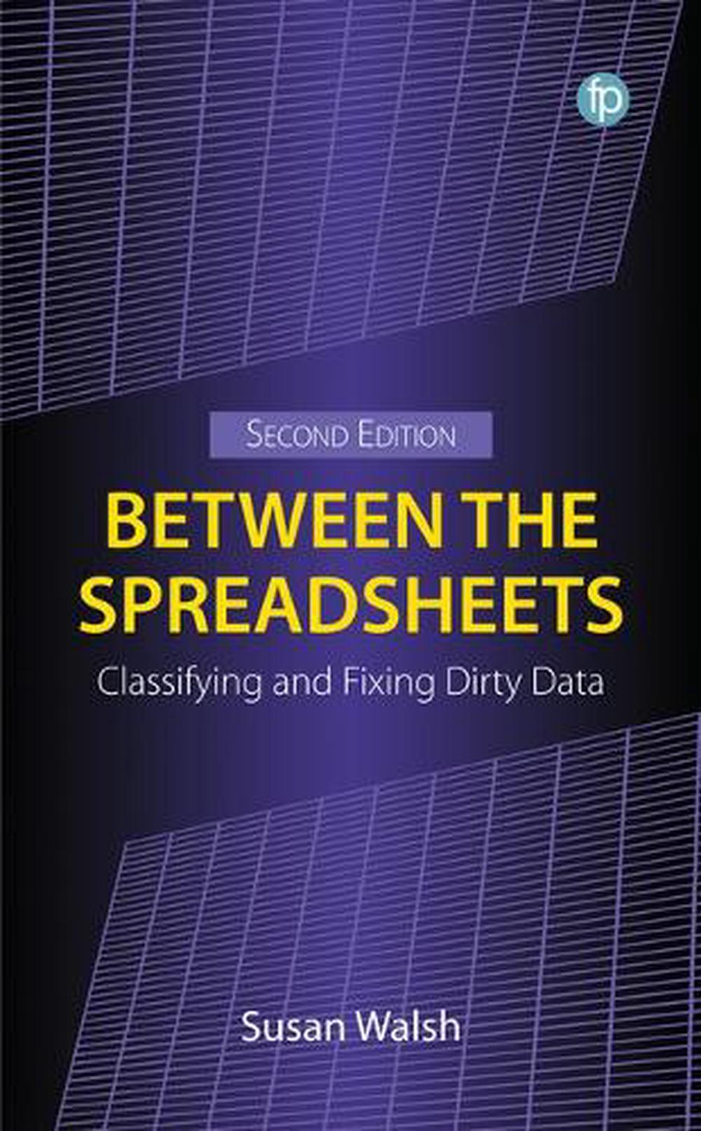 Between the Spreadsheets by Susan Walsh - ISBN: 9781783307852