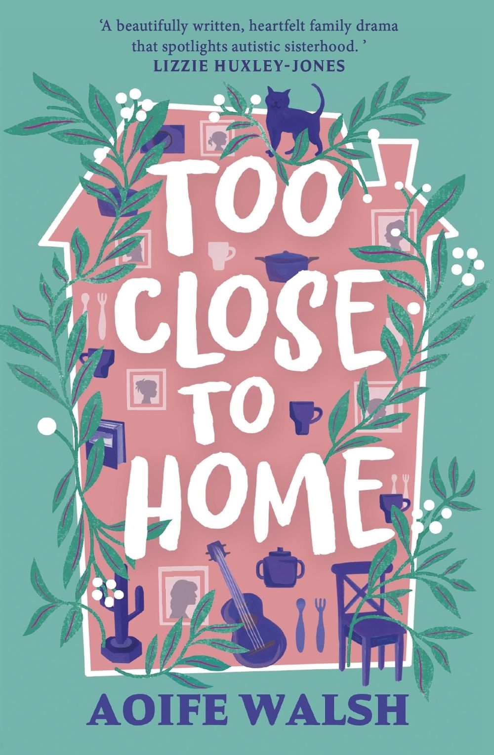 Too Close to Home by Aoife Walsh - ISBN: 9781783443000