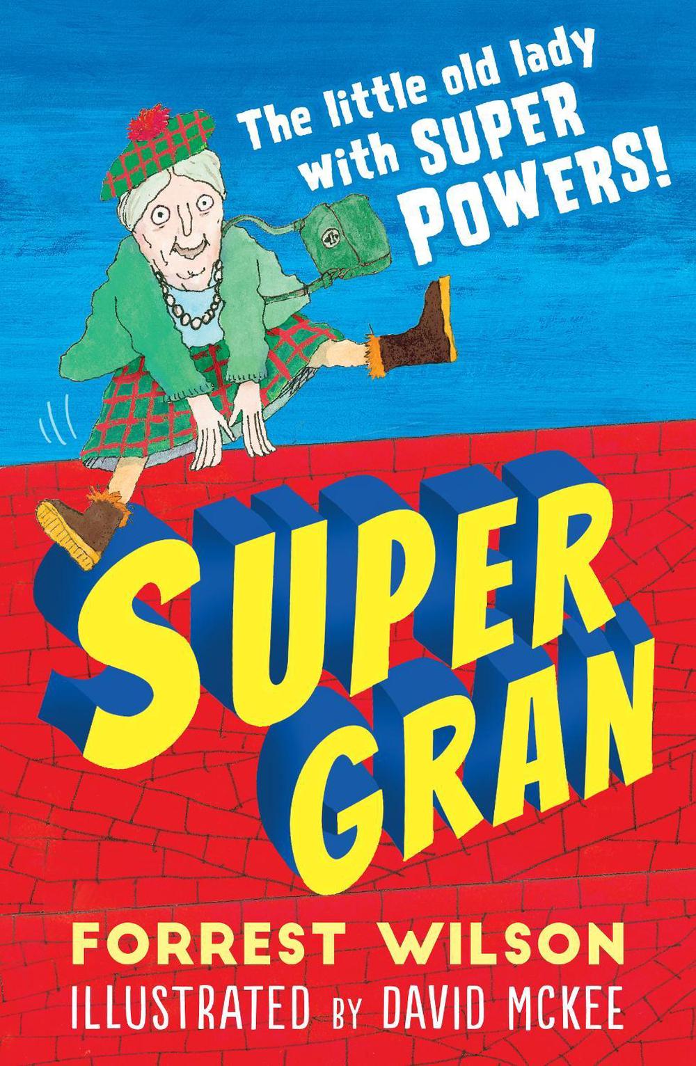 Super Gran by Forrest Wilson - ISBN: 9781783444588