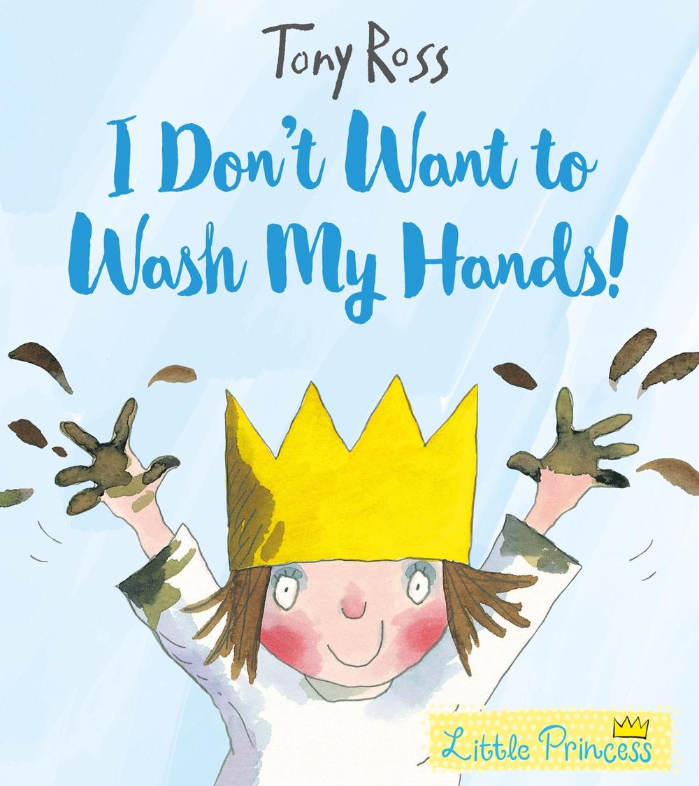 I Don't Want to Wash My Hands!, 9781783445790