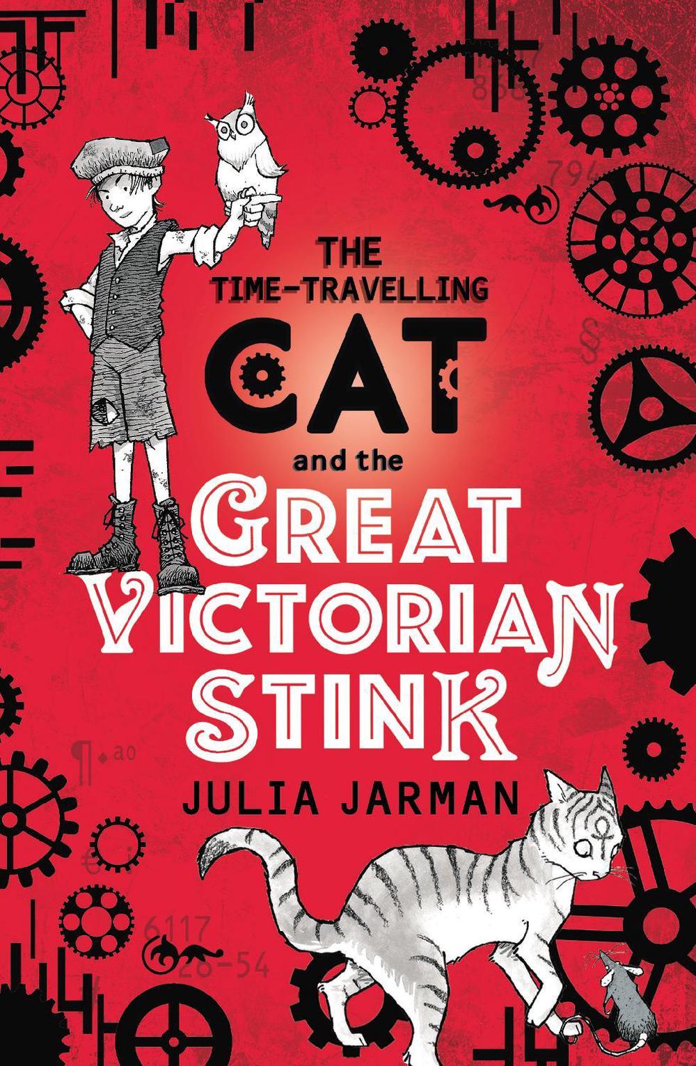 Time-Travelling Cat and the Great Victorian Stink by Julia Jarman - ISBN: 9781783446186