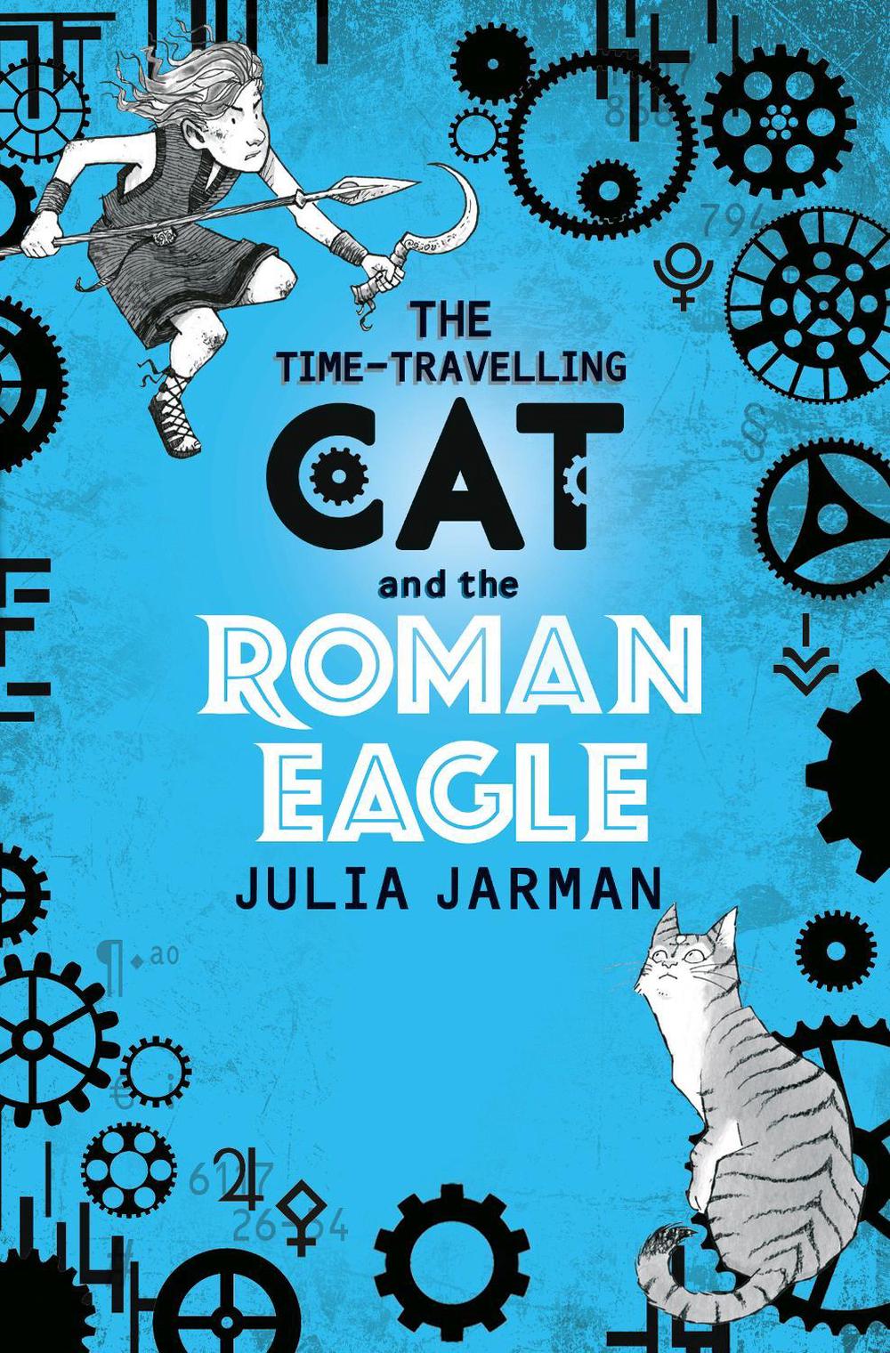 The Time-Travelling Cat and the Roman Eagle by Julia Jarman - ISBN: 9781783446193