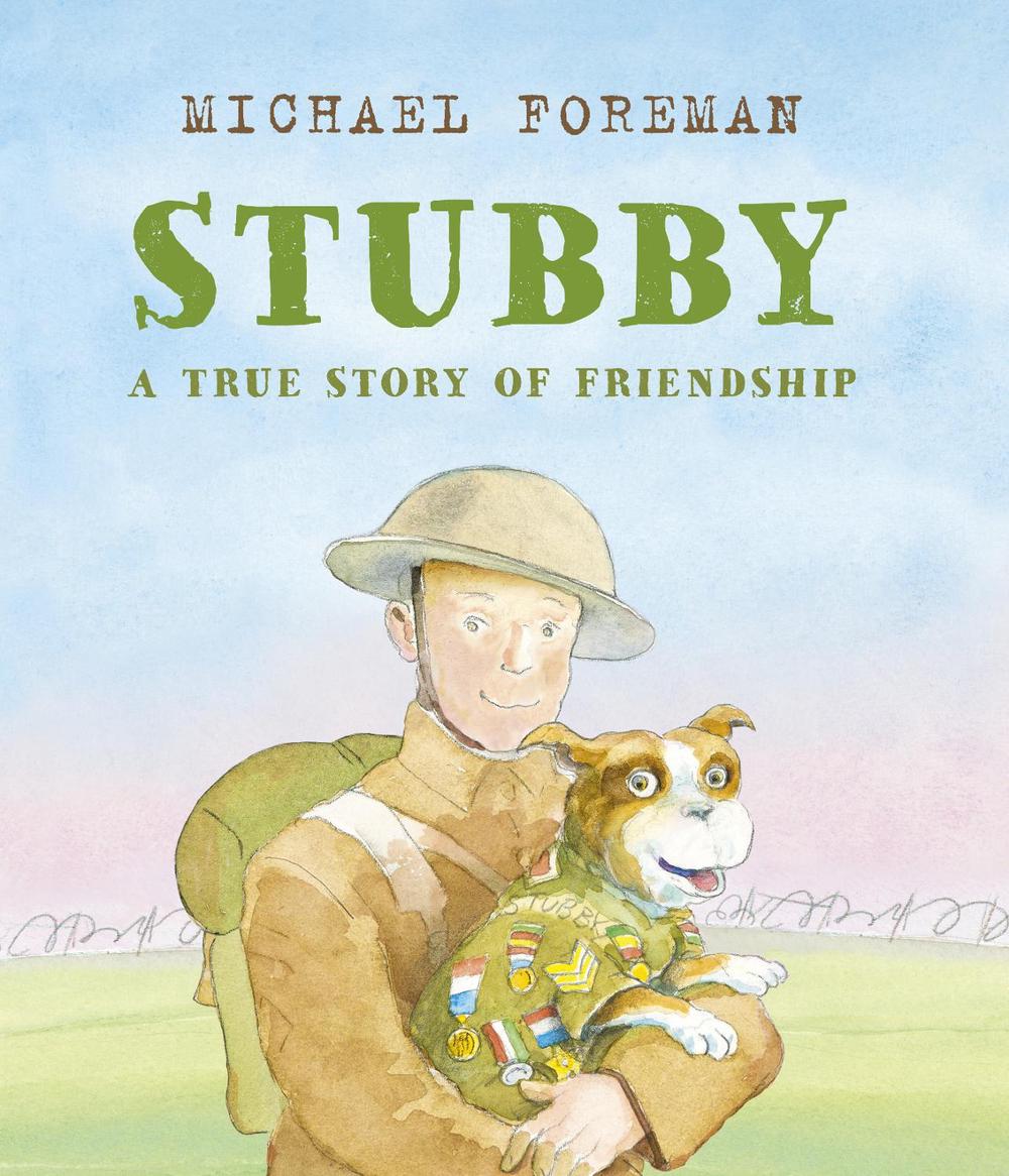 Stubby: a True Story of Friendship by Michael Foreman - ISBN: 9781783447435