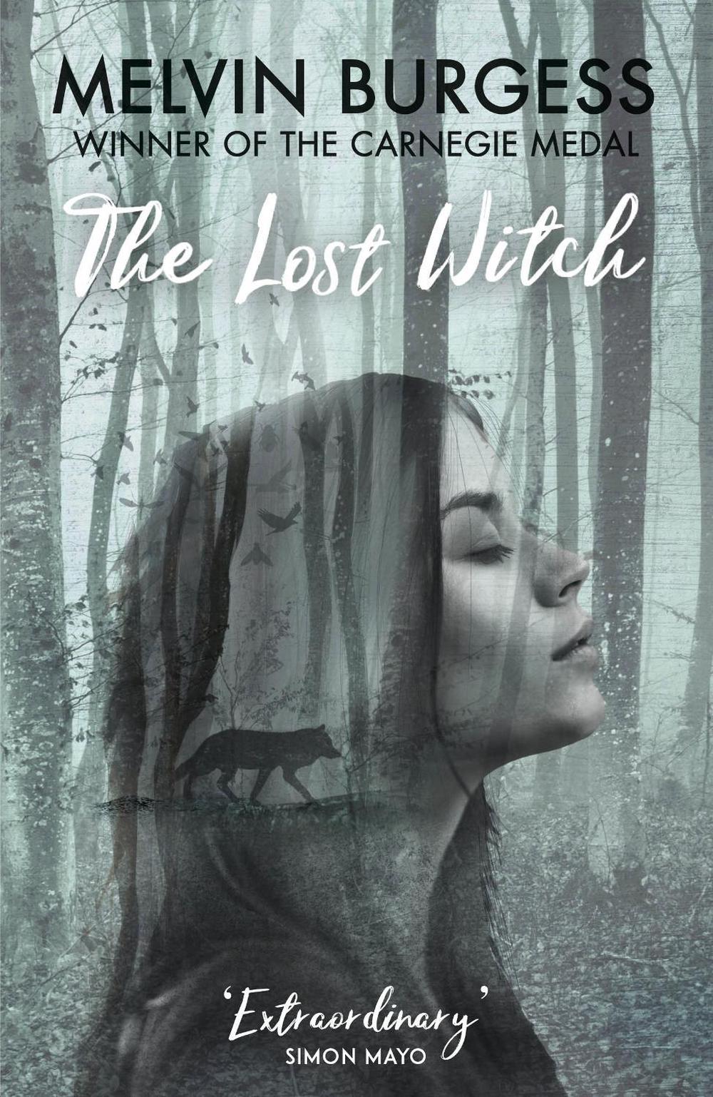 The Lost Witch by Melvin Burgess - ISBN: 9781783448357