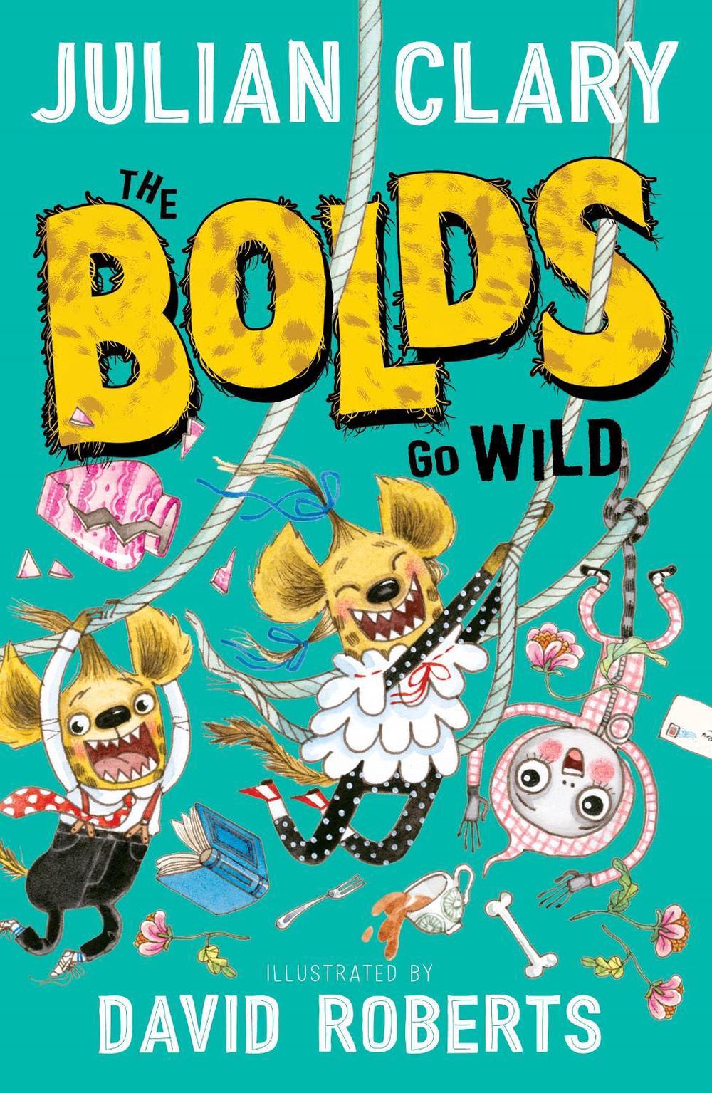 The Bolds Go Wild by Julian Clary - ISBN: 9781783448418