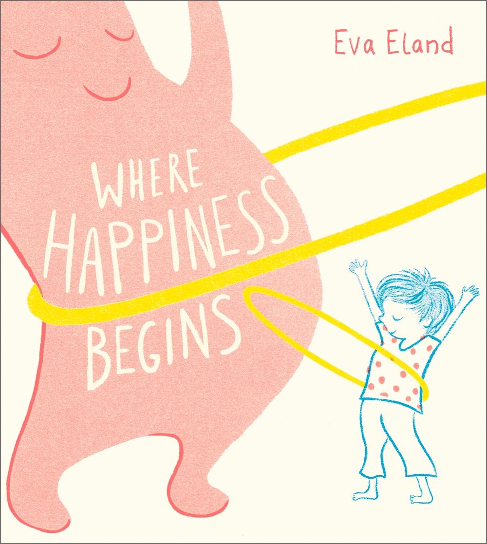 Where Happiness Begins by Eva Eland - ISBN: 9781783448562