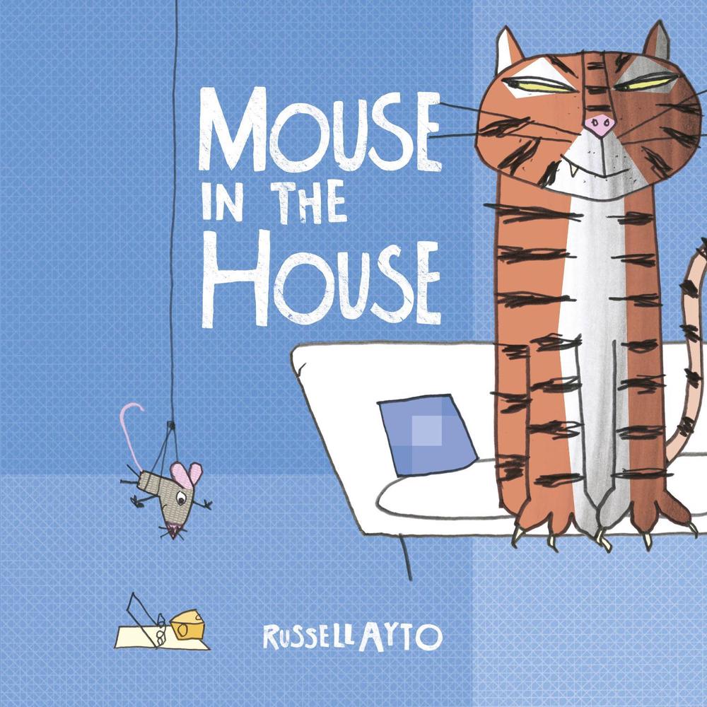 Mouse in the House by Russell Ayto - ISBN: 9781783448760