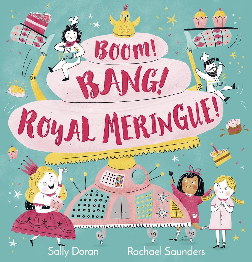 Boom! Bang! Royal Meringue! by Sally Doran - ISBN: 9781783448791