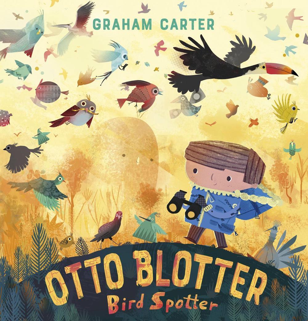 Otto Blotter, Bird Spotter, 9781783448968