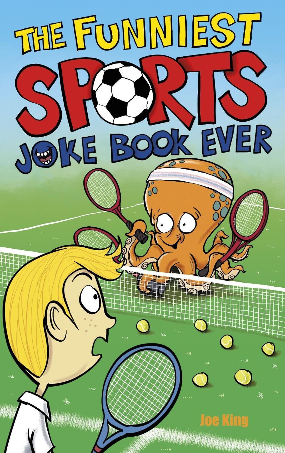 The Funniest Sports Joke Book Ever by Joe King - ISBN: 9781783449644
