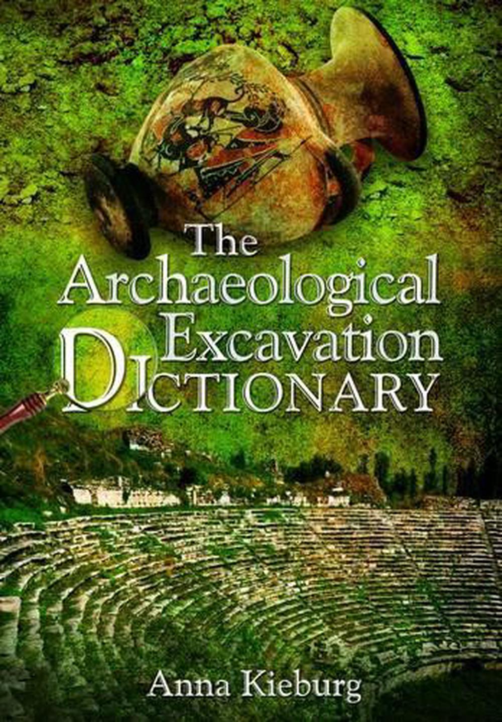 Archaeological Excavation Dictionary, 9781783463718