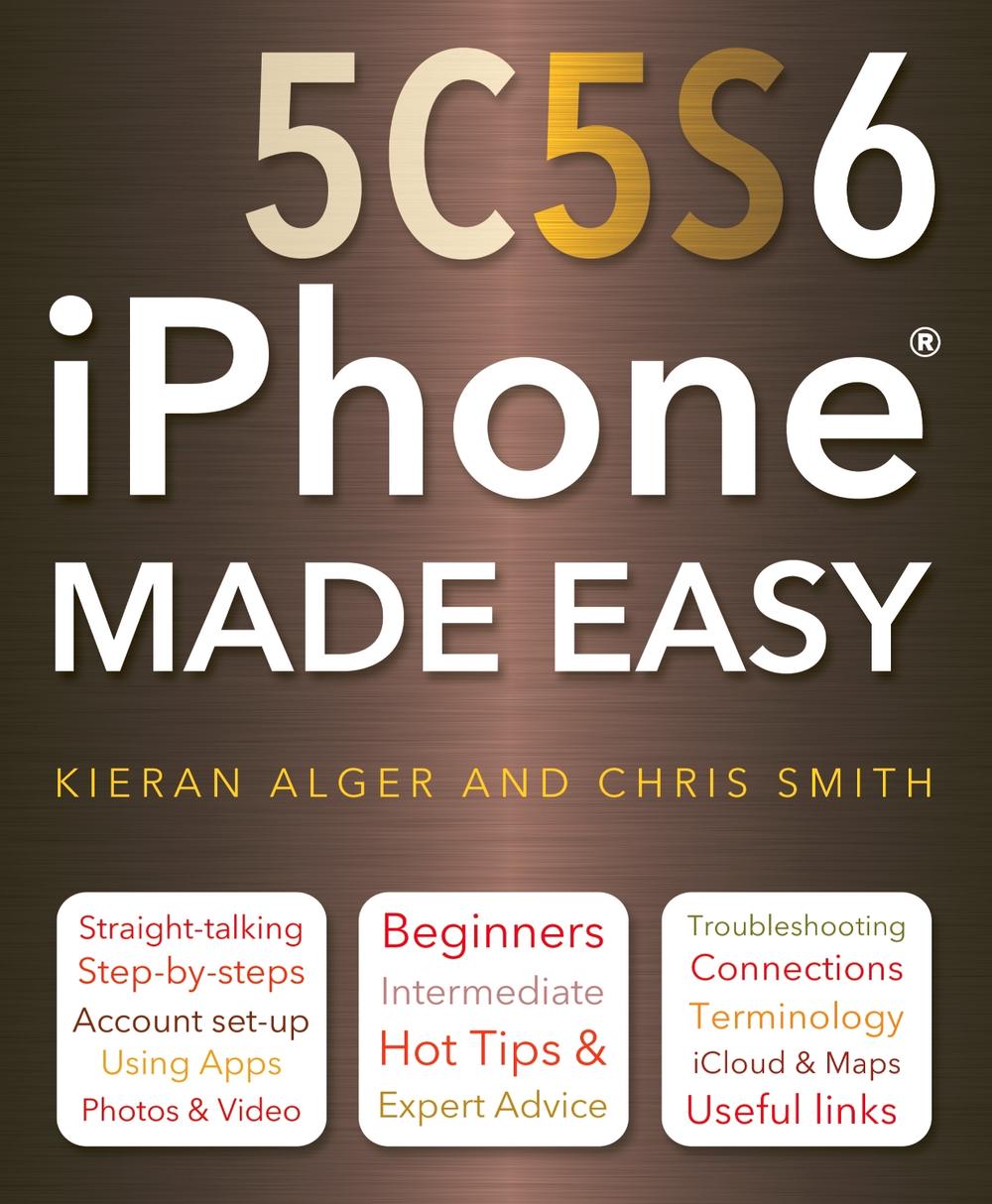 iPhone 5C, 5S and 6 Made Easy, 9781783613267