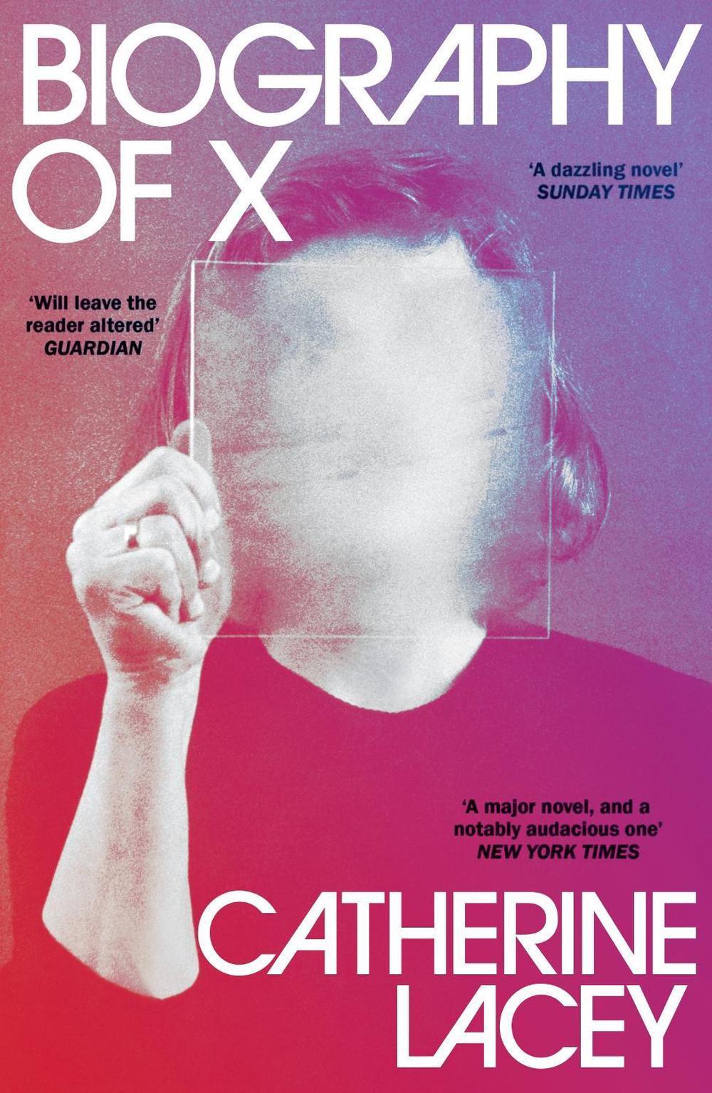 Biography of X by Catherine Lacey - ISBN: 9781783789290