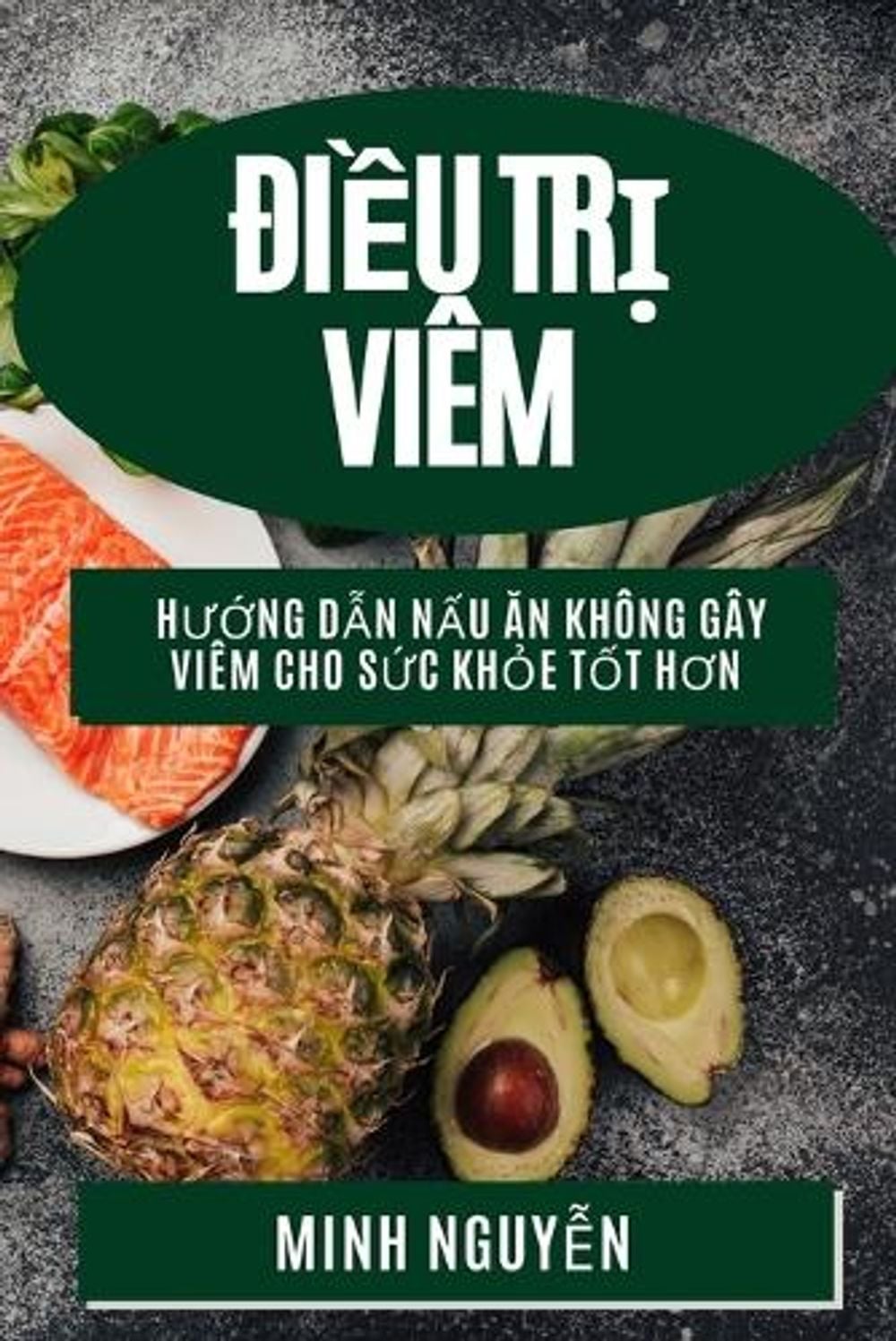 Điều Trị Viêm by Minh Nguyễn - ISBN: 9781783814572