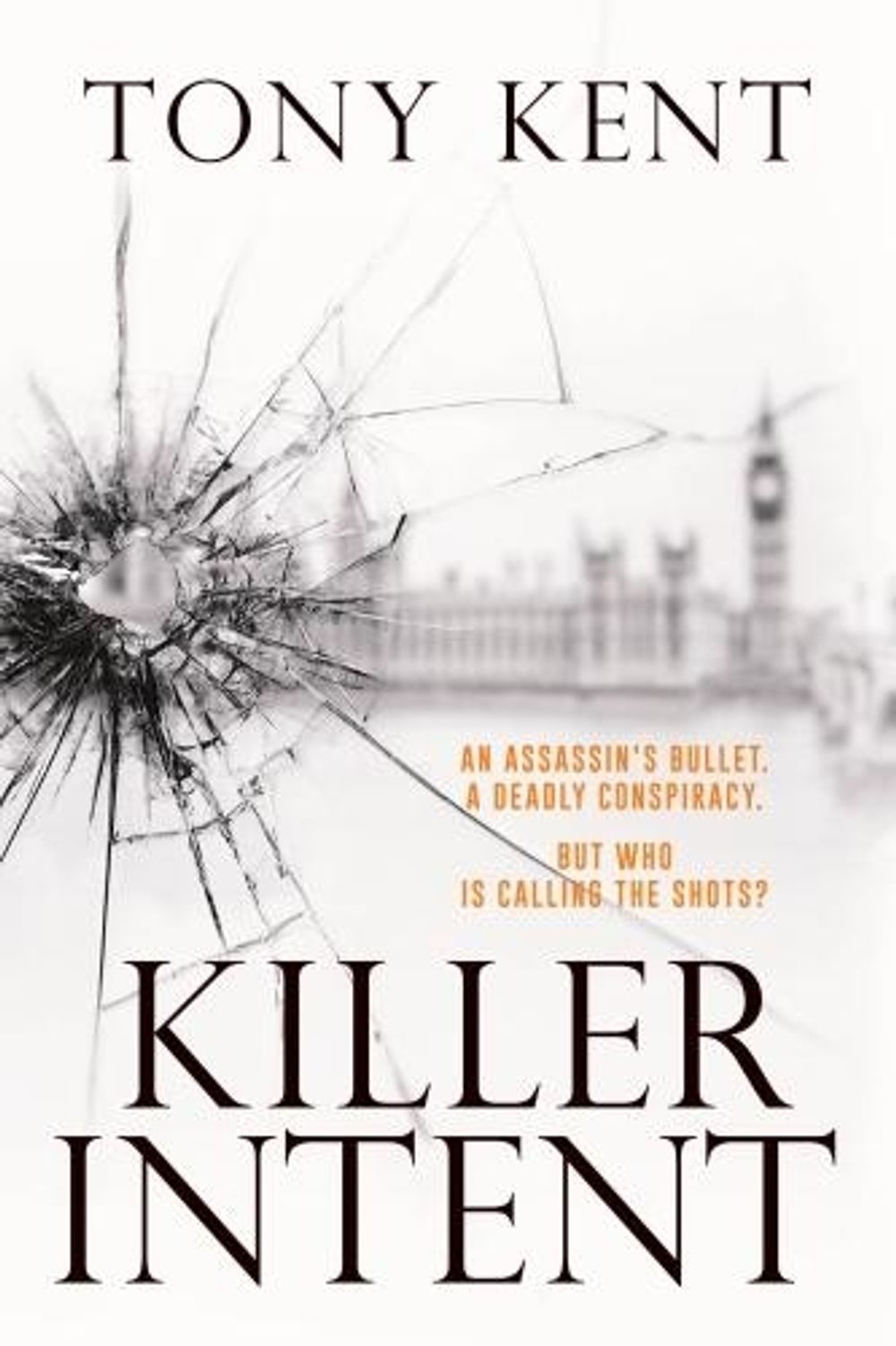 KILLER INTENT by Tony Kent - ISBN: 9781783963751