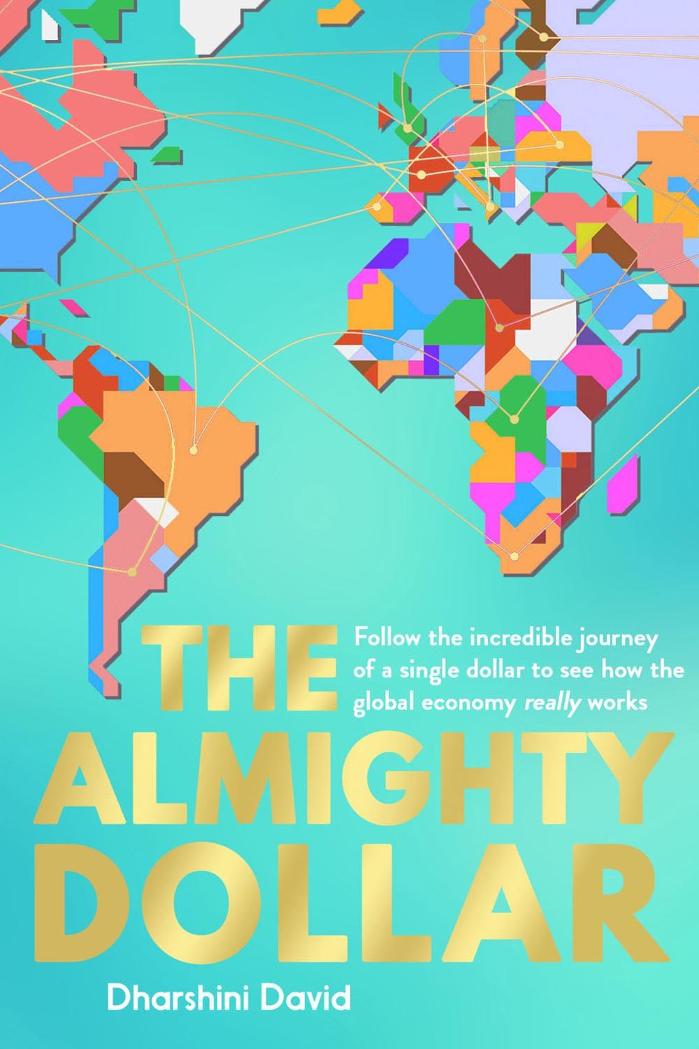 The Almighty Dollar by Dharshini David - ISBN: 9781783963980