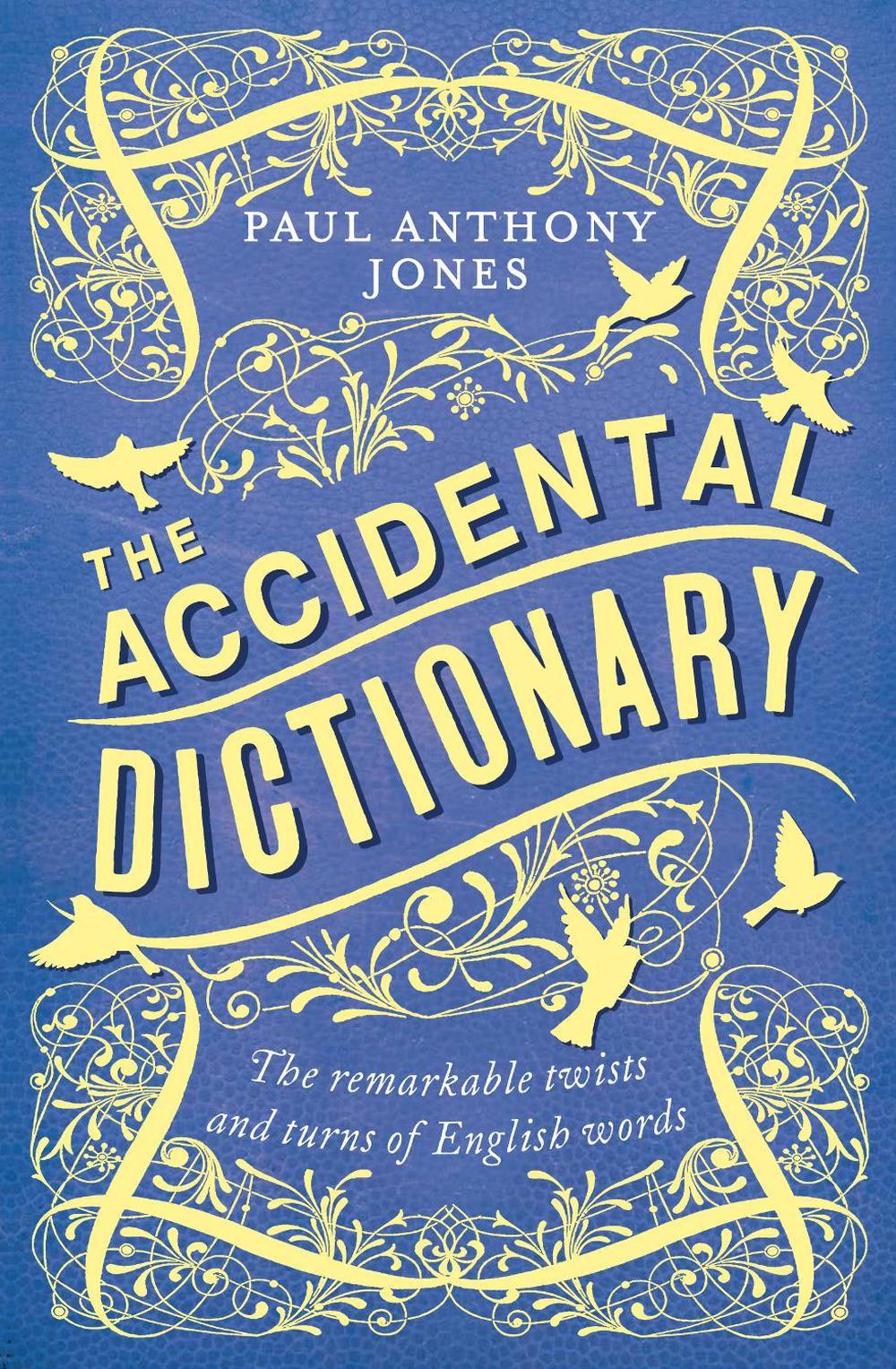The Accidental Dictionary by Paul Anthony Jones - ISBN: 9781783964383
