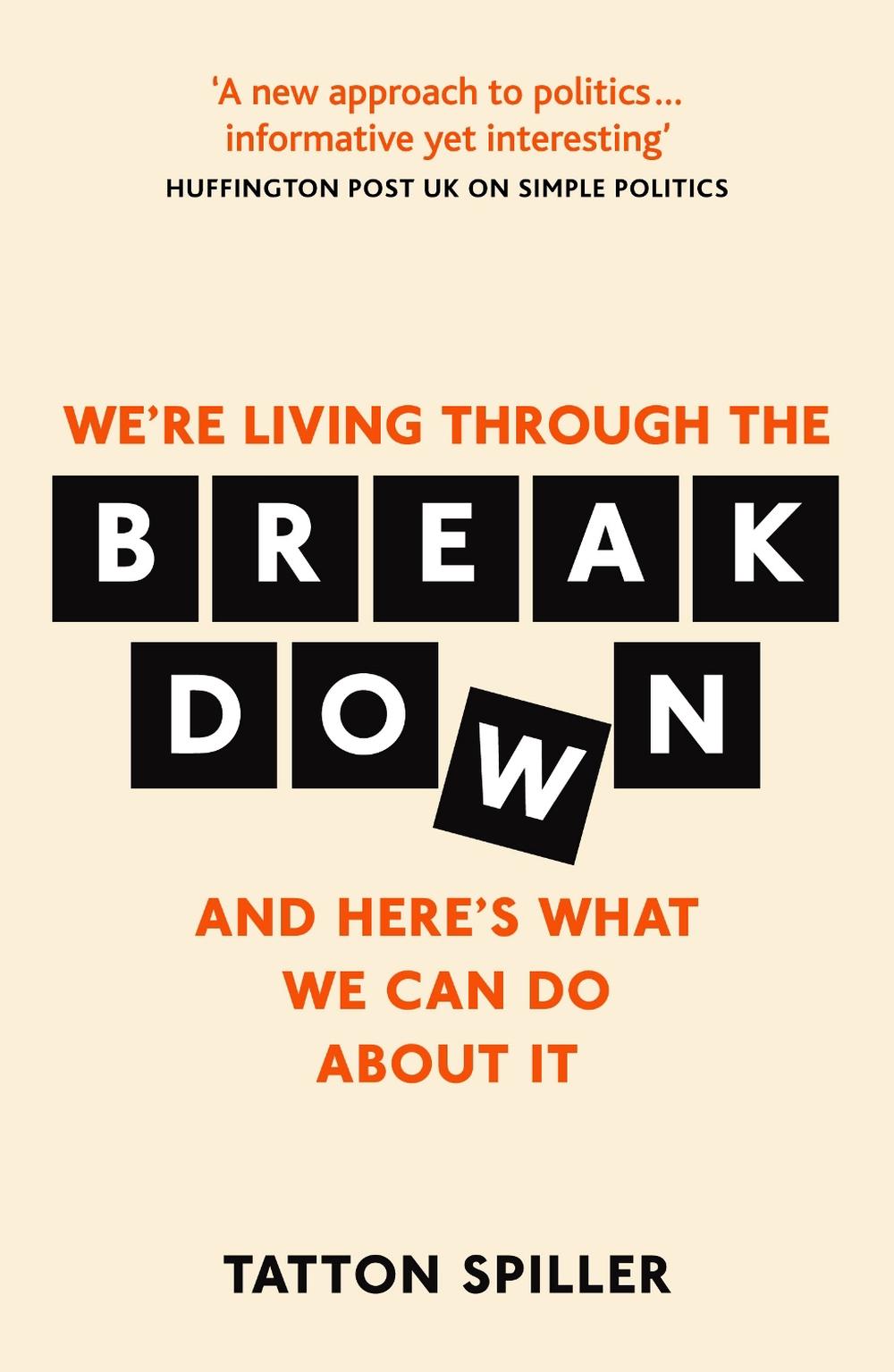 We're Living Through the Breakdown by Tatton Spiller - ISBN: 9781783964970