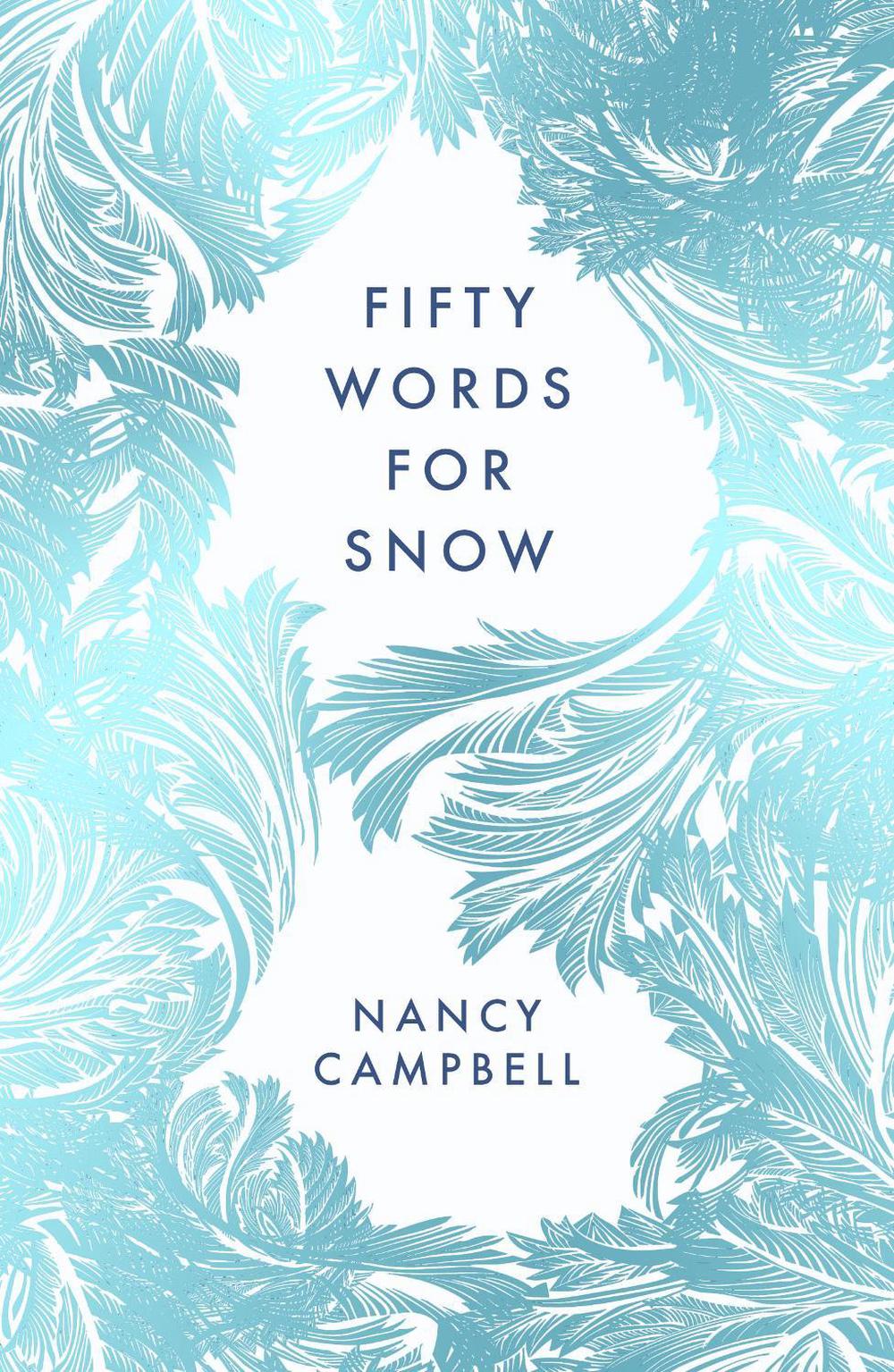 Fifty Words for Snow by Nancy Campbell - ISBN: 9781783966035