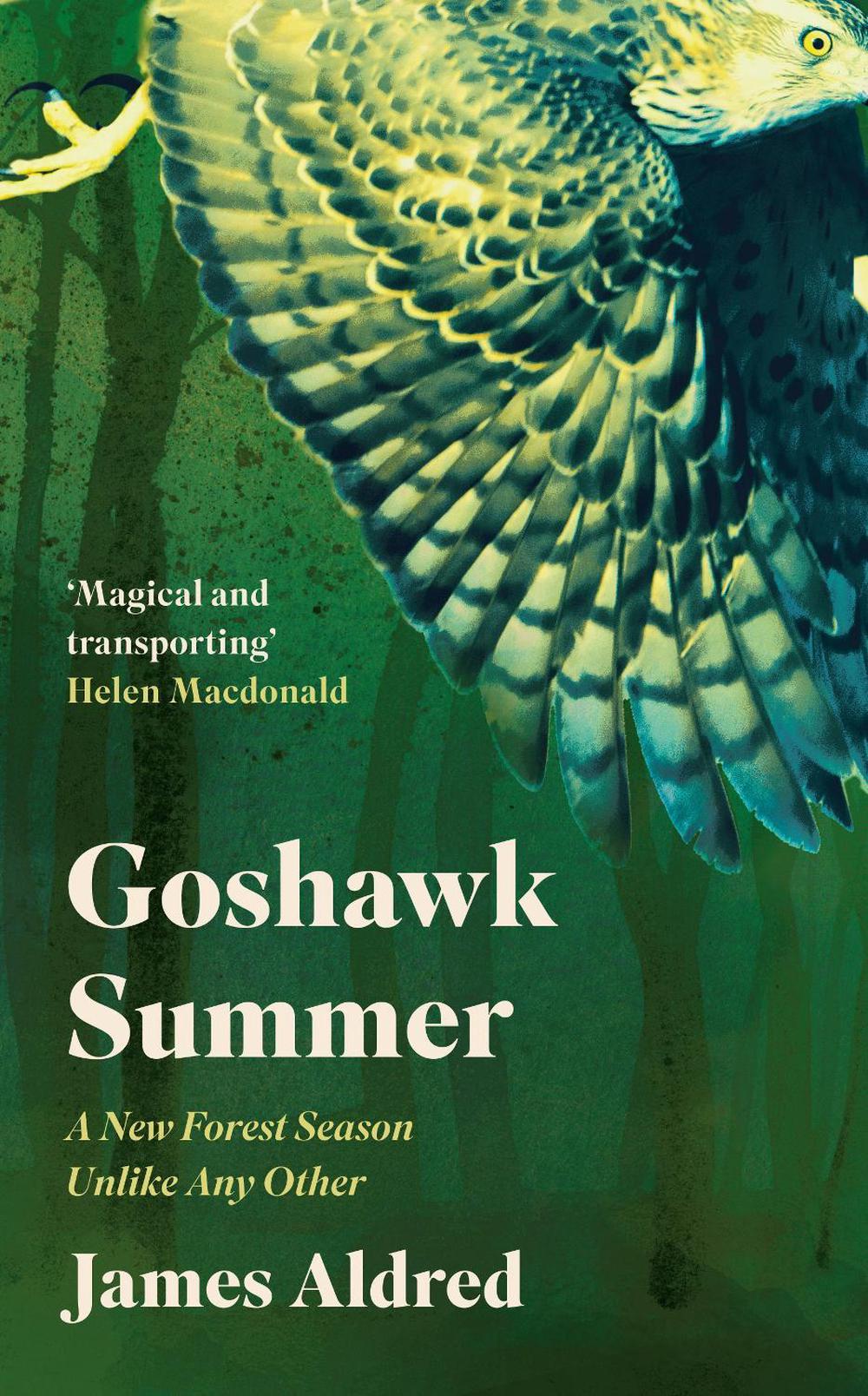 Goshawk Summer: A New Forest Season Unlike Any Other by James Aldred - ISBN: 9781783966127