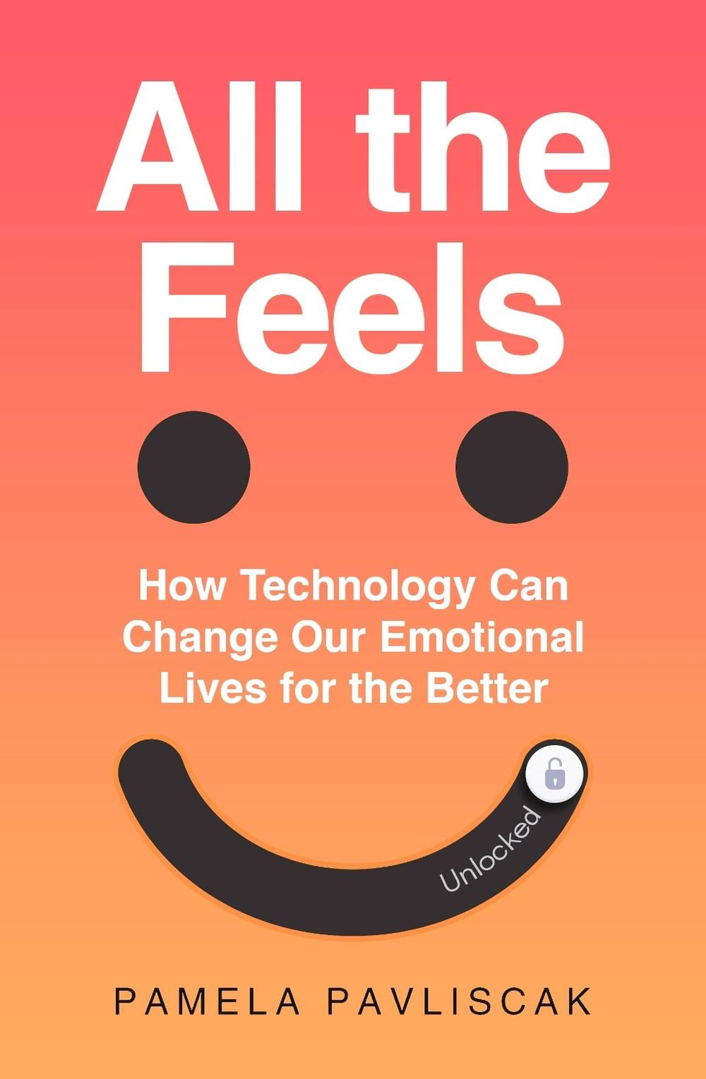 All the Feels by Pamela Pavliscak - ISBN: 9781783967988