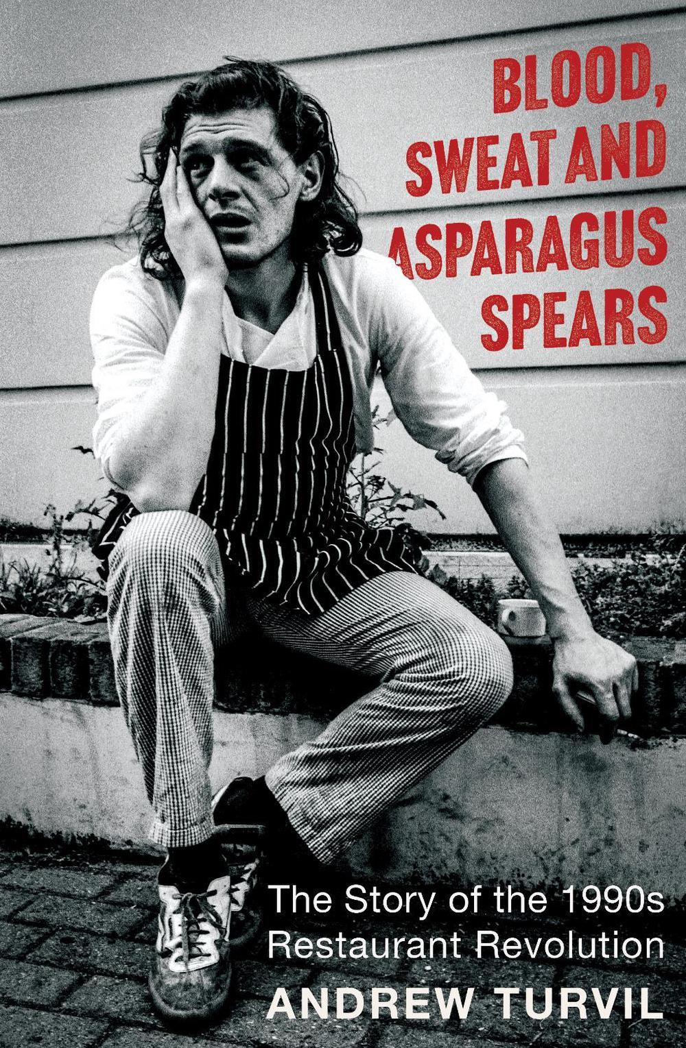 Blood, Sweat and Asparagus Spears by Andrew Turvil - ISBN: 9781783969111