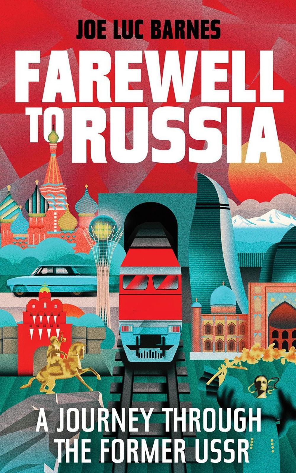 Farewell to Russia by Joe Luc Barnes - ISBN: 9781783969401