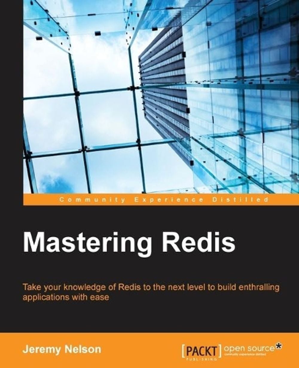 Mastering Redis by Jeremy Nelson - ISBN: 9781783988181
