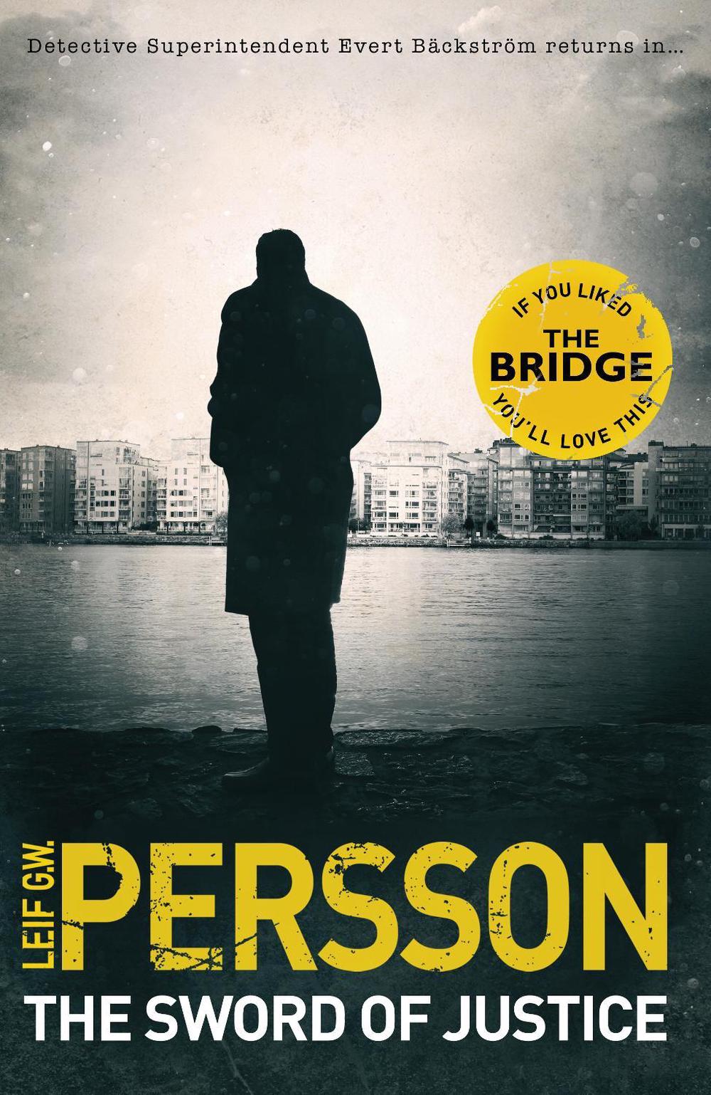 Bäckström 3: The Sword of Justice by Leif G.W. Persson - ISBN: 9781784160050