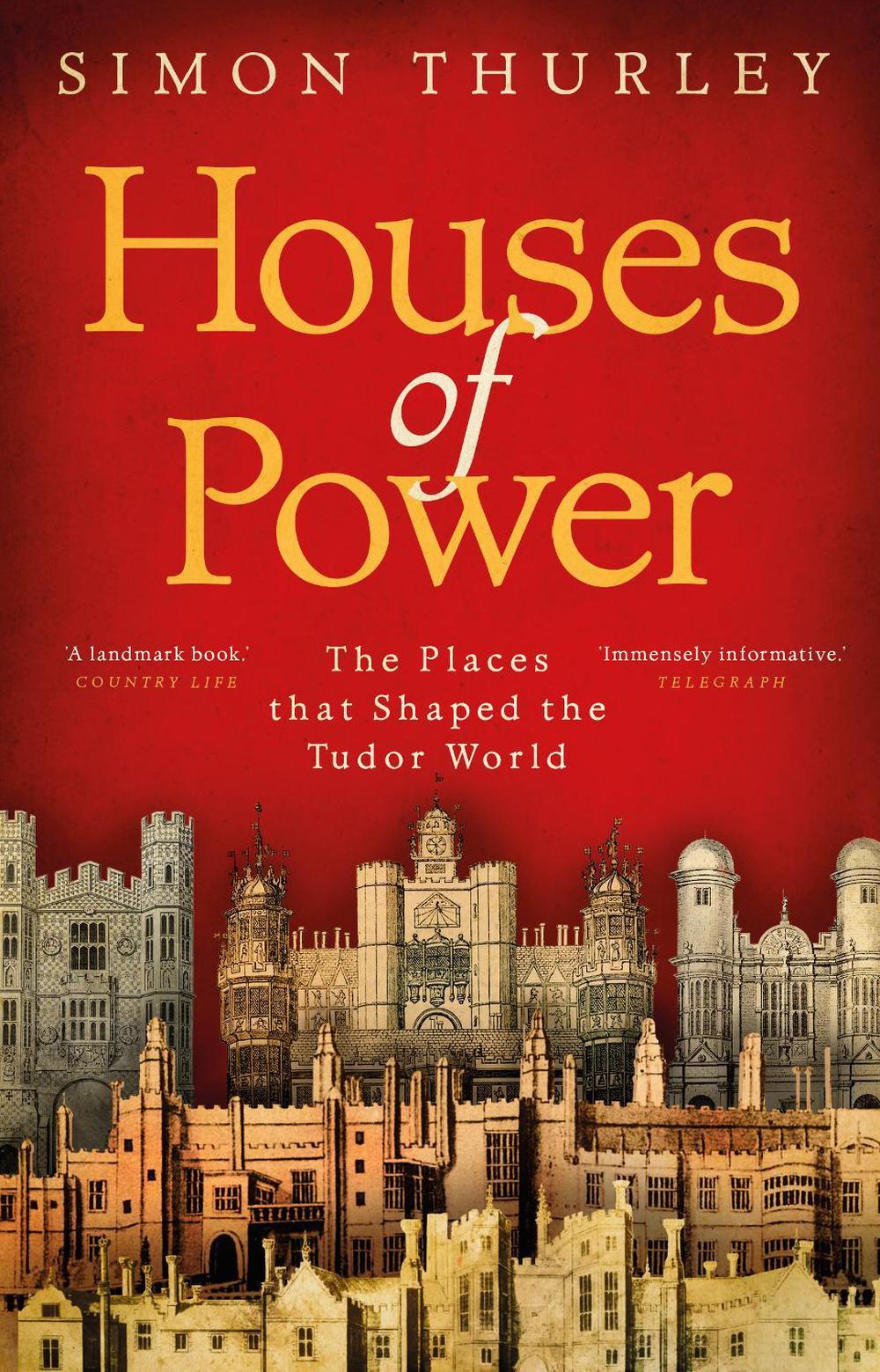 Houses of Power by Simon Thurley - ISBN: 9781784160494