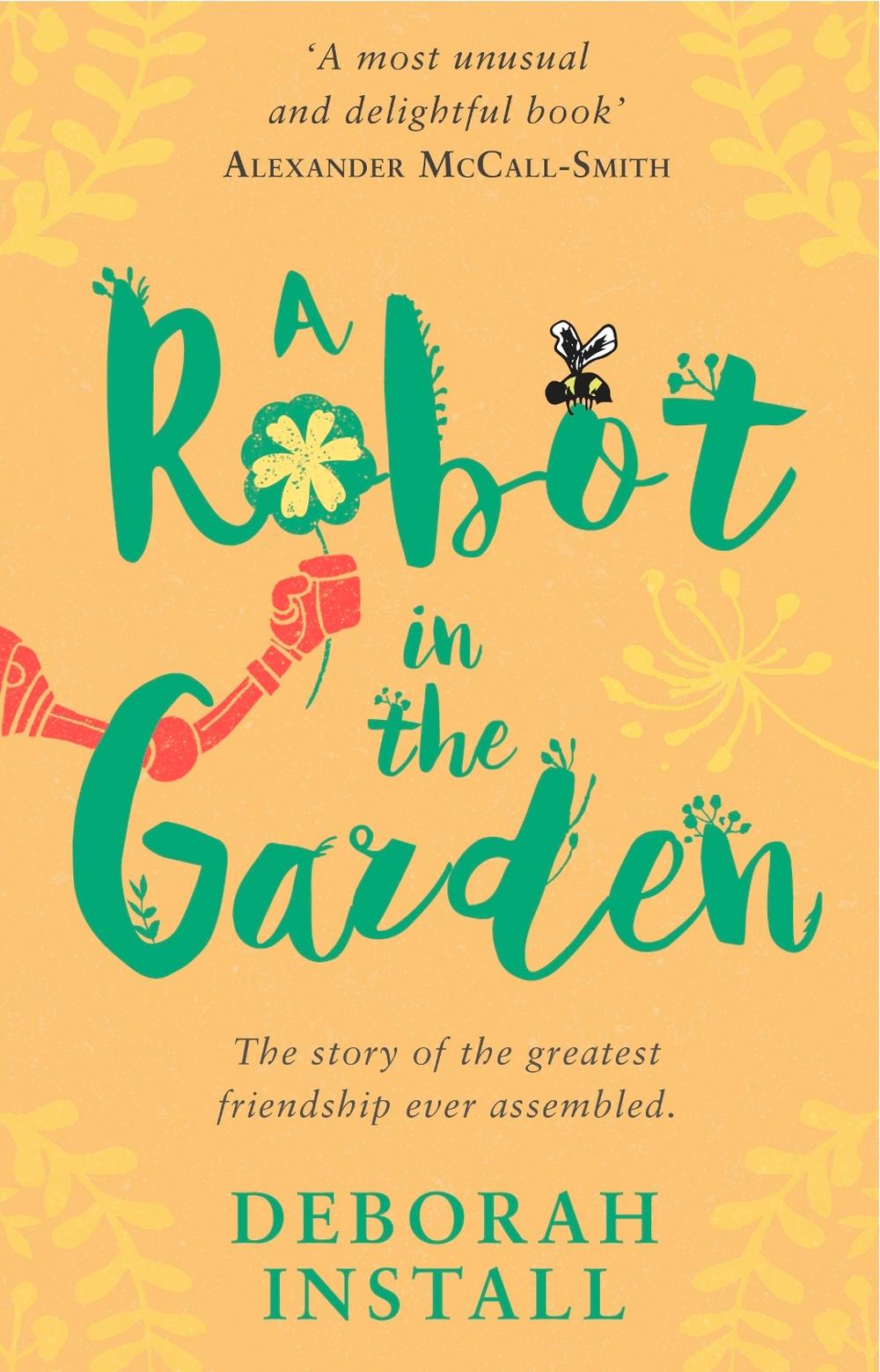 A Robot In The Garden by Deborah Install - ISBN: 9781784160524