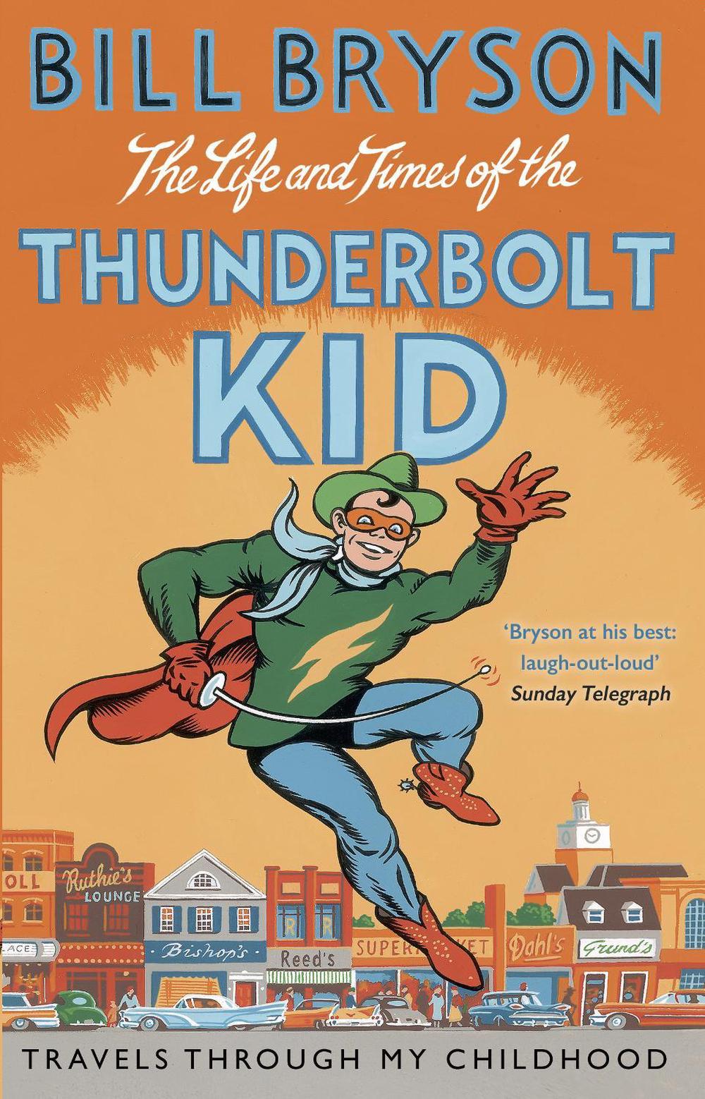 The Life And Times Of The Thunderbolt Kid by Bill Bryson - ISBN: 9781784161811