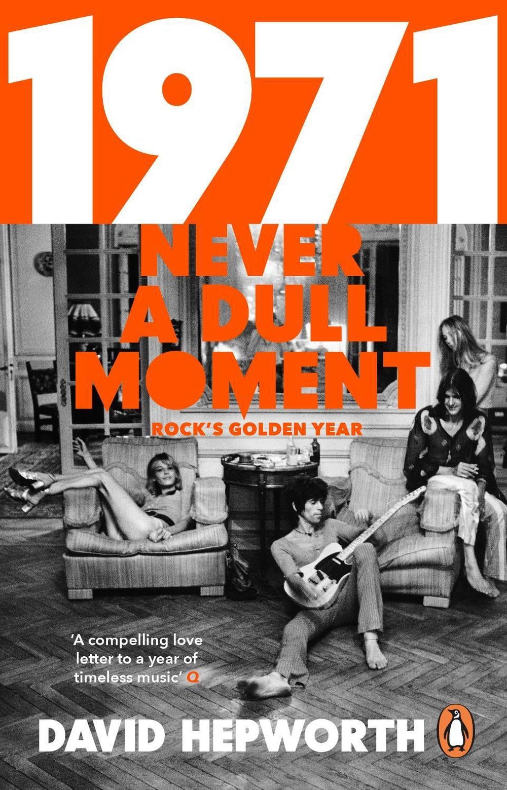 1971 - Never a Dull Moment by David Hepworth - ISBN: 9781784162061