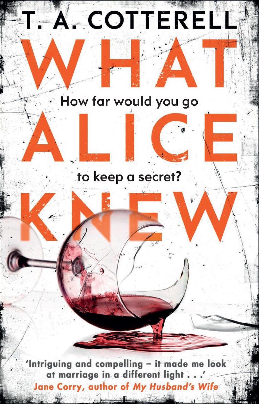 What Alice Knew by TA Cotterell - ISBN: 9781784162399