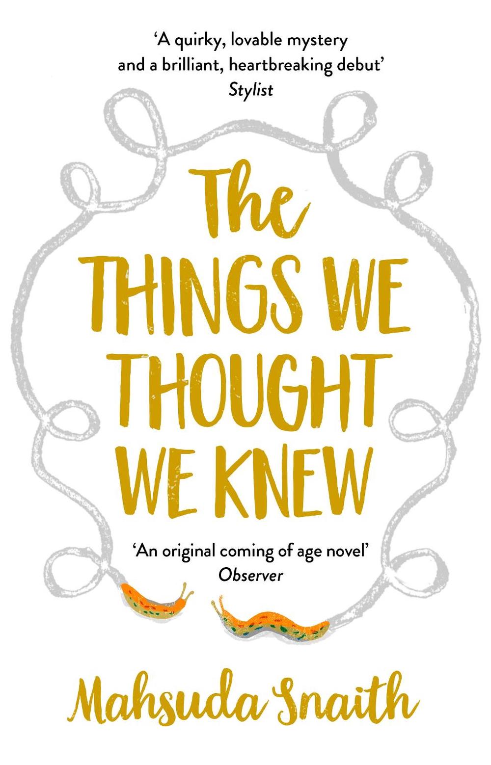 The Things We Thought We Knew by Mahsuda Snaith - ISBN: 9781784162573
