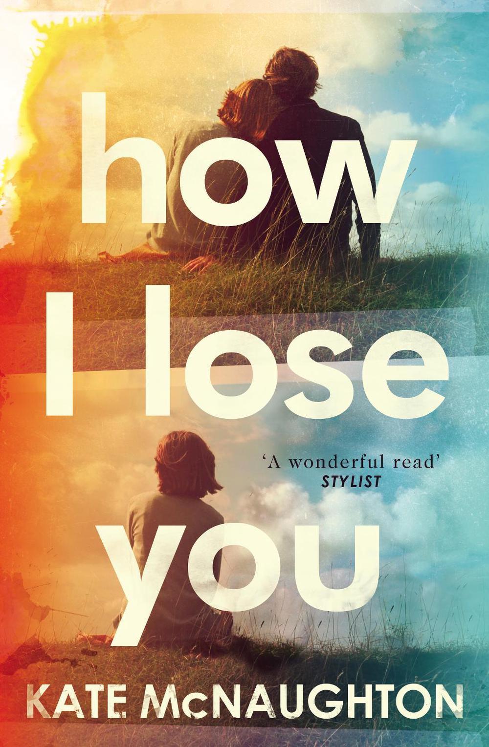How I Lose You by Kate McNaughton - ISBN: 9781784162665