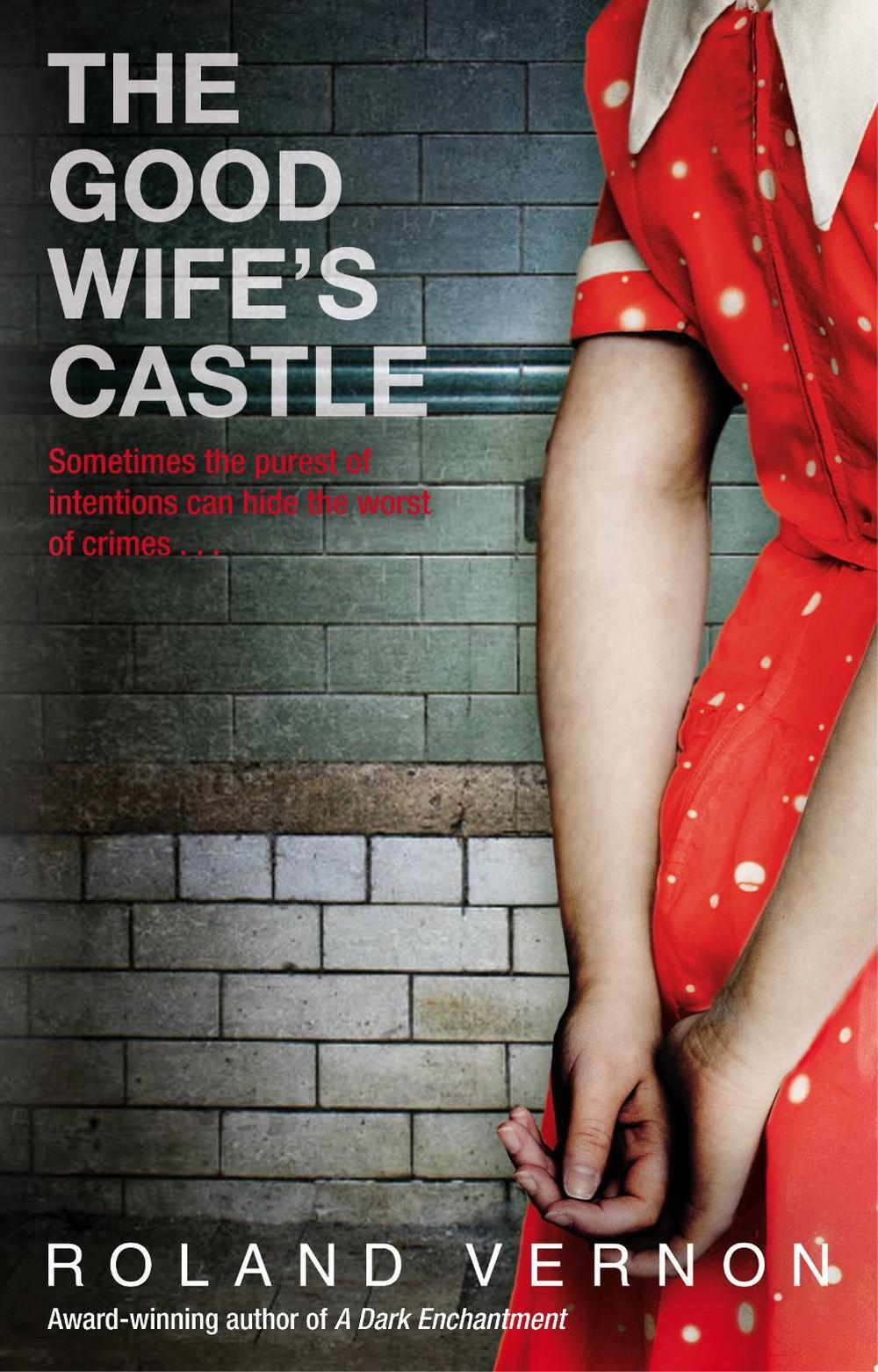 The Good Wife's Castle by Roland Vernon - ISBN: 9781784163181