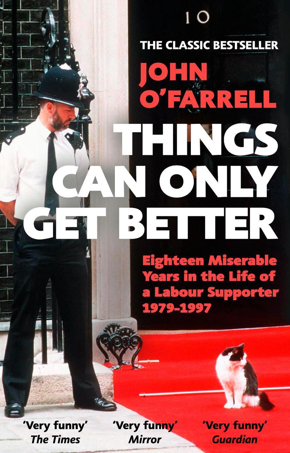 Things Can Only Get Better by John O'Farrell - ISBN: 9781784163211