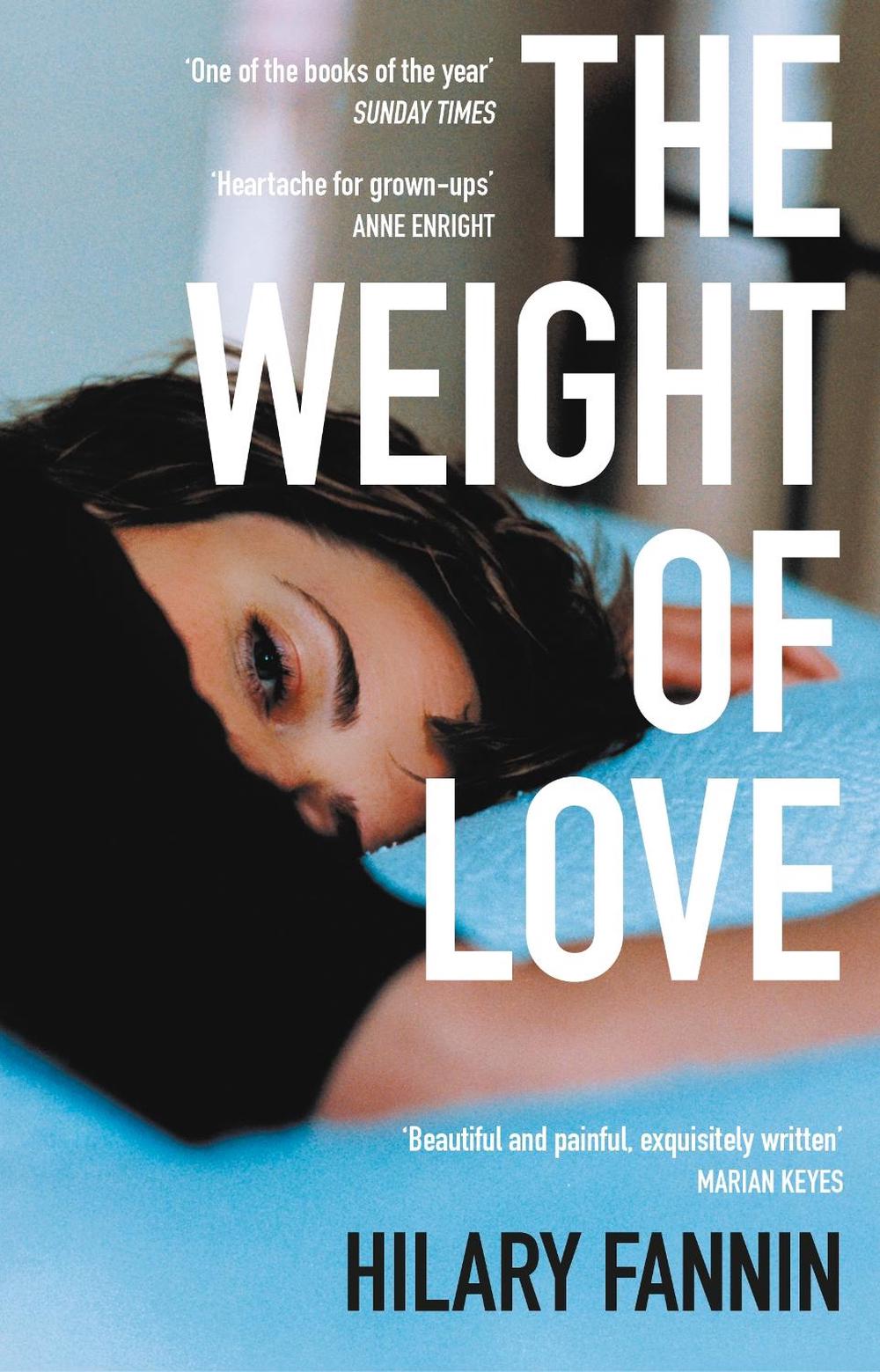 The Weight of Love by Hilary Fannin - ISBN: 9781784163365