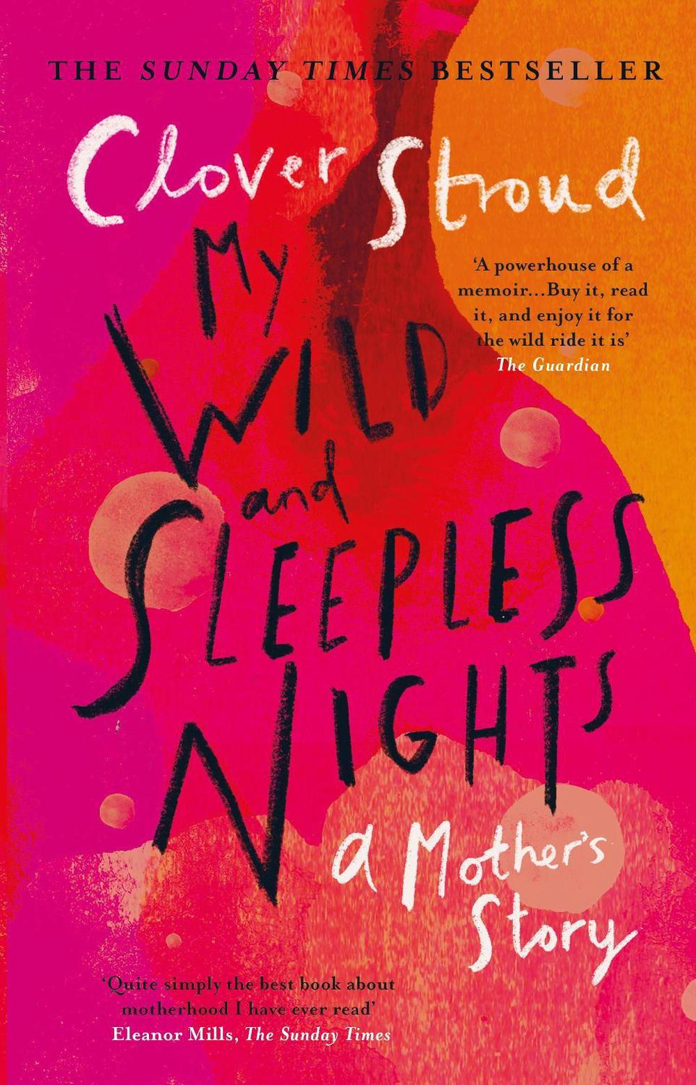 My Wild and Sleepless Nights by Clover Stroud - ISBN: 9781784164119